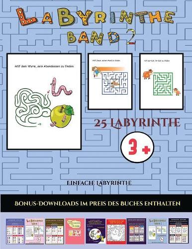 Einfache Labyrinthe (Band 2): 25 vollfarbig bedruckbare Labyrinth-Arbeitsblätter für Vorschul-/Kindergartenkinder(23 Einfache Labyrinthe)