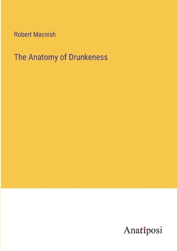 The Anatomy of Drunkeness