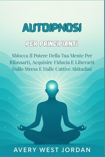 Autoipnosi per Principianti