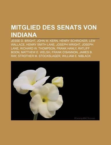 Mitglied Des Senats Von Indiana: Jesse D. Bright, John W. Kern, Henry Schricker, Lew Wallace, Henry Smith Lane, Joseph Wright, Joseph Lane