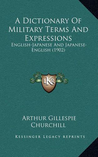A Dictionary Of Military Terms And Expressions: English-Japanese And Japanese-English (1902)