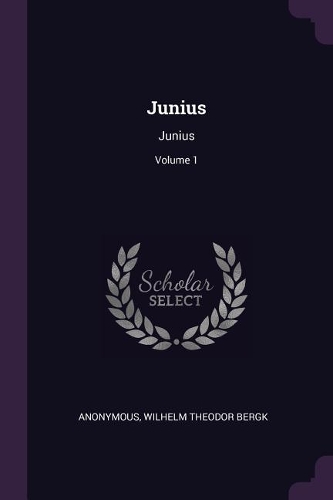 Junius: Junius; Volume 1