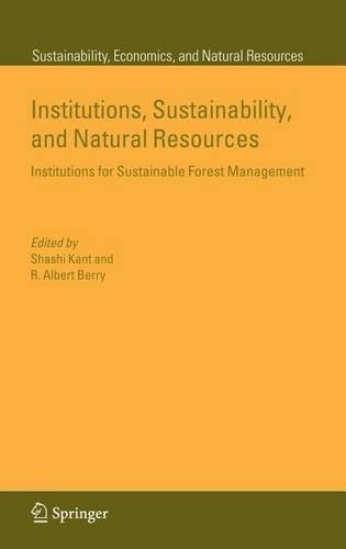 Institutions, Sustainability, and Natural Resources: Institutions for Sustainable Forest Management