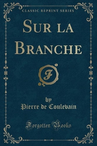Sur La Branche (Classic Reprint)