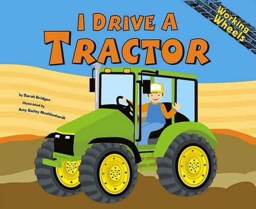 I Drive a Tractor: (Working Wheels)