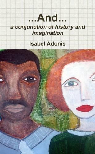 ..And...A Conjunction of History and Imagination