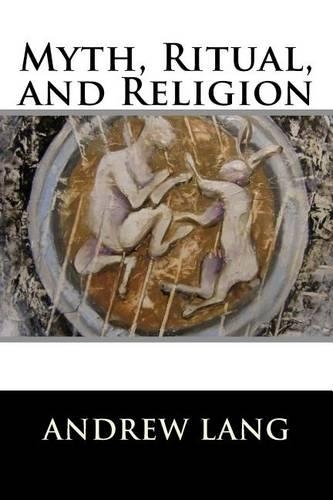 Myth, Ritual, and Religion: Complete (Volume I and Volume II)