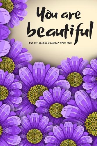 For My Special Daughter From Mom: Planner and Organizer with Inspirational and Motivational Quotes for Daughter