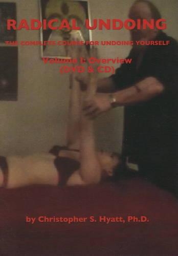 Radical Undoing DVD & CD: Volume I: Overview