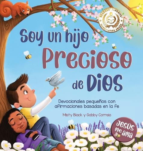 Soy un hijo precioso de Dios: Devocionales pequeños con afirmaciones basadas en la fe(Jesús Me Ama)