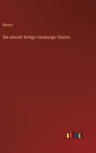 Die allezeit fertige Hamburger Köchin