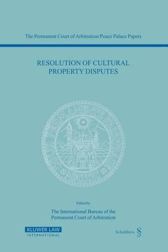 Resolution of Cultural Property Disputes
