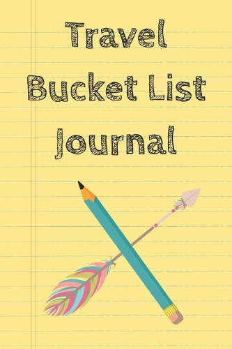 Travel Bucket List Journal: My Adventure Book Journal