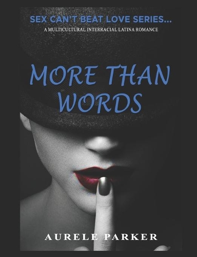 More Than Words: (13 After Dark Series: Sex Can't Beat Love Series...)