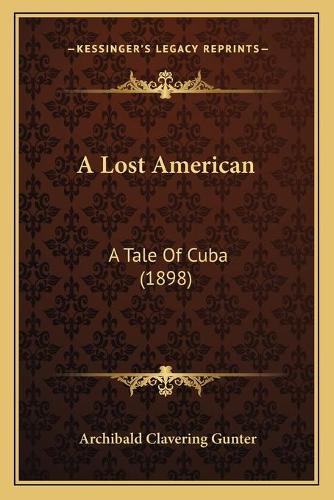 A Lost American: A Tale Of Cuba (1898)
