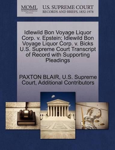 Idlewild Bon Voyage Liquor Corp. V. Epstein; Idlewild Bon Voyage Liquor Corp. V. Bicks U.S. Supreme Court Transcript of Record with Supporting Pleadings