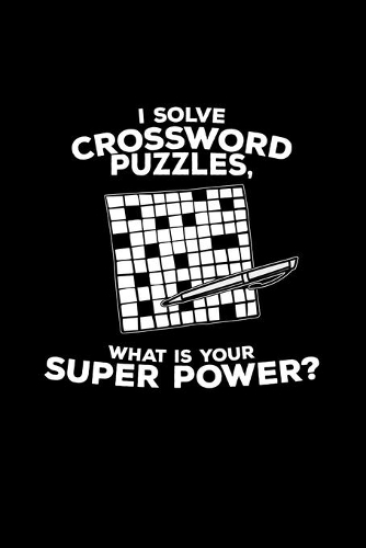 I solve crossword puzzles super power: 6x9 Crossword - dotgrid - dot grid paper - notebook - notes