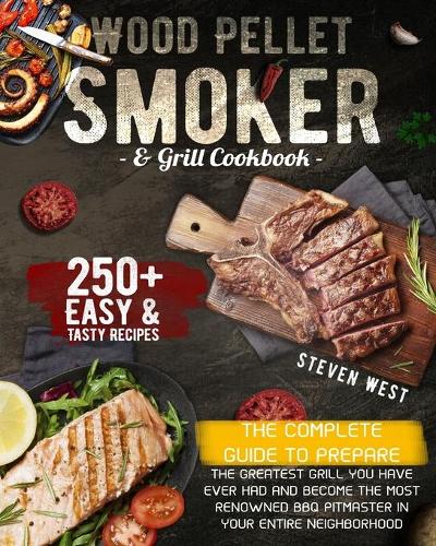 Wood Pellet Smoker and Grill Cookbook