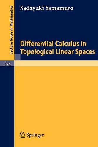 Differential Calculus in Topological Linear Spaces: (374 Lecture Notes in Mathematics)