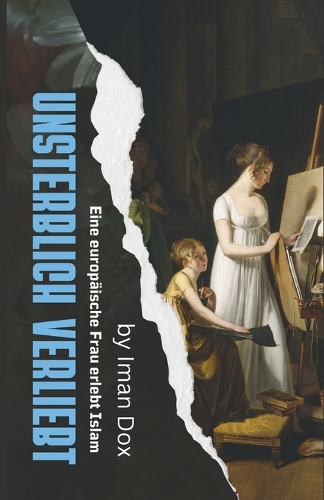 Unsterblich Verliebt: Eine europäische Frau erlebt Islam