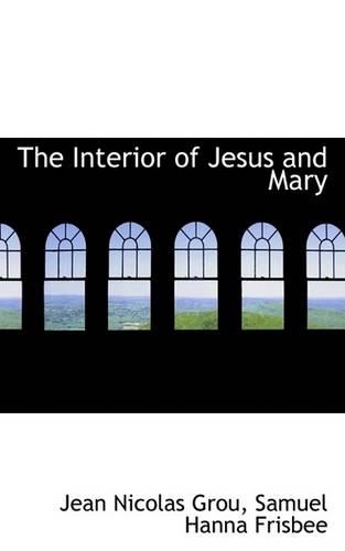 The Interior of Jesus and Mary