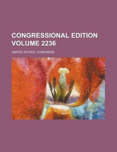 Congressional Edition Volume 2236