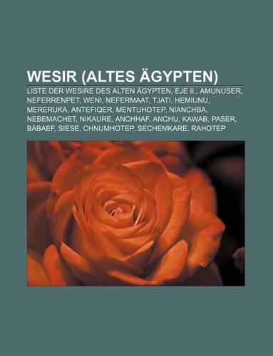 Wesir (Altes Agypten): Liste Der Wesire Des Alten Agypten, Eje II., Amunuser, Neferrenpet, Weni, Nefermaat, Tjati, Hemiunu, Mereruka, Antefiqer