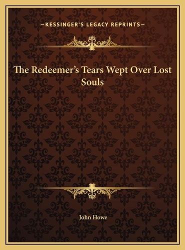 The Redeemer's Tears Wept Over Lost Souls