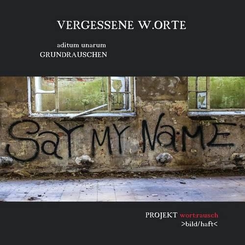 Vergessene W.Orte: aditum unarum Grundrauschen(1 Vergessene W.Orte >bild/Haft)