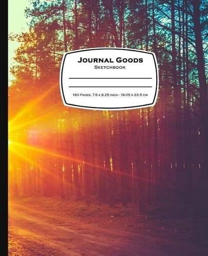 Journal Goods Sketchbook: Sunshine Forest Design, 7.5 x 9.25, 160 Pages For Sketching, Drawing, Writing and more, Features Conversion Chart, unique gift Sketchbook Journal