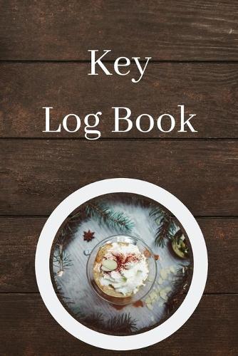 Key Log Book: Key Control Log, Key Sign Out Sheet, Key Inventory Sheet, Key Register Log Book