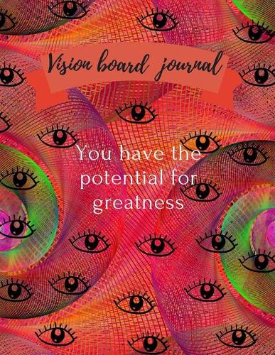 Vision board journal.You have the potential for greatness