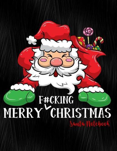 Merry F#cking Christmas: Notebook, Journal, Diary or Sketchbook with Wide Ruled Paper