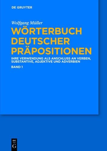 W�rterbuch Deutscher Pr�positionen: Die Verwendung ALS Anschluss an Verben, Substantive, Adjektive Und Adverbien