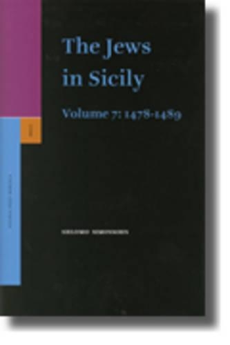 The Jews in Sicily, Volume 7 (1478-1489): (7 The Jews in Sicily)