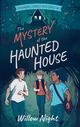 The Mystery of the Haunted House: (1 Sycamore Street Mysteries)