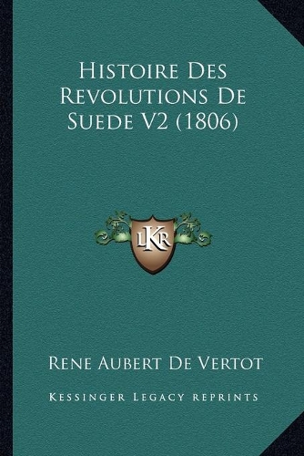 Histoire Des Revolutions de Suede V2 (1806)