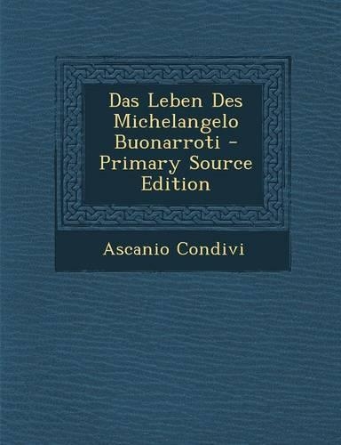 Das Leben Des Michelangelo Buonarroti - Primary Source Edition
