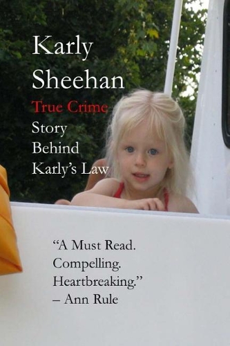 Karly Sheehan: : True Crime Story Behind Karly's Law