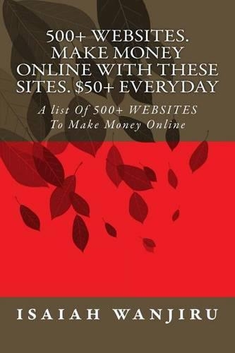 500+ Websites. Make Money Online with These Sites. $50+ Everyday
