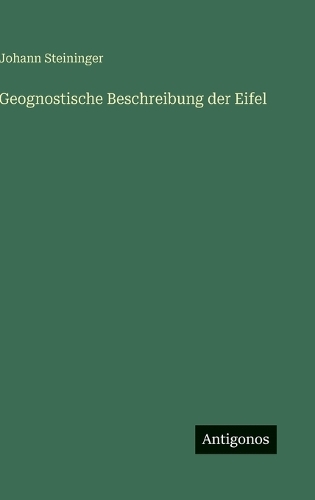 Geognostische Beschreibung der Eifel