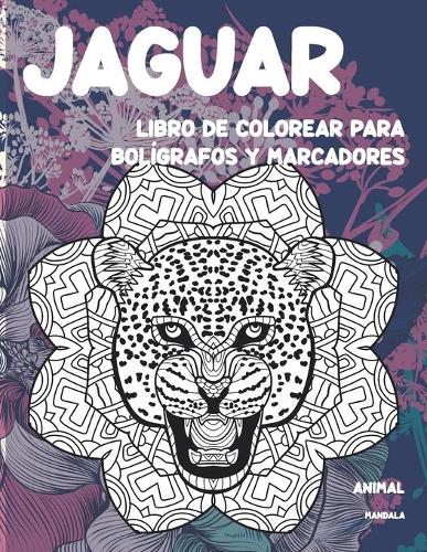 Libro de colorear para bolígrafos y marcadores - Mandala - Animal - Jaguar