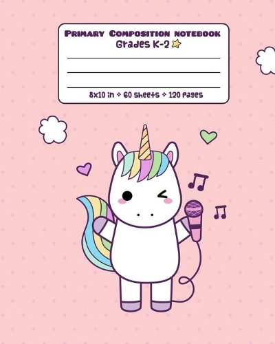 Primary Composition Notebook Grades K-2: Picture drawing and Dash Mid Line hand writing paper - Cute Unicorn Music Design(6 Primary Composition Journal Unicorn)