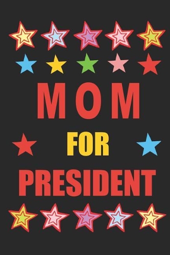 Mom for President