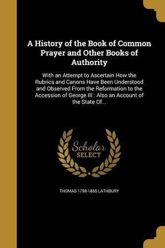A History of the Book of Common Prayer and Other Books of Authority