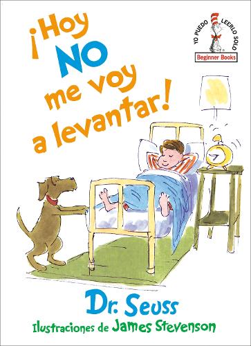¡Hoy no me voy a levantar! (I Am Not Going to Get Up Today! Spanish Edition): (Beginner Books)