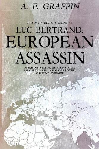 Luc Bertrand: European Assassin(1 Deadly Studies)