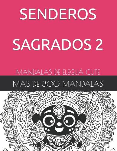 Senderos Sagrados 2: Mandalas de Elegua Cute