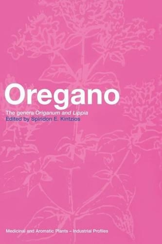 Oregano: The genera Origanum and Lippia(Medicinal and Aromatic Plants - Industrial Profiles)