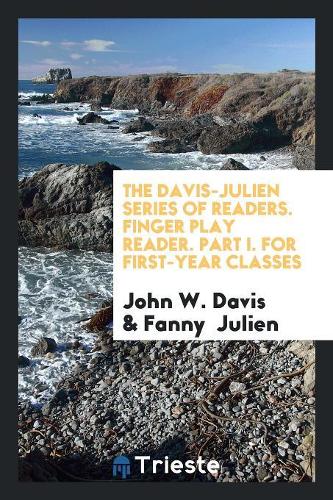 The Davis-Julien Series of Readers. Finger Play Reader. Part I. for First-Year Classes